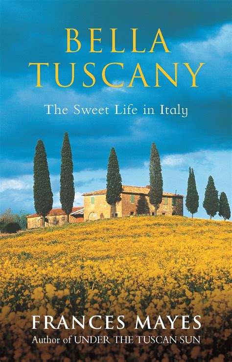 Bella tuscany - Hardcover – October 31, 2000. In Tuscany celebrates the abundant pleasures of life in Italy as it is lived at home, at festivals, feasts, restaurants and markets, in the kitchen and on the piazza, in the vineyards, fields, and olive groves. Combining essays by Frances Mayes and a chapter by her husband, poet Edward Mayes, with more than 200 ...
